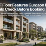 7 DLF Floor Features Gurgaon Buyers Should Check Before Booking
