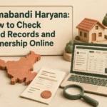 Jamabandi Haryana: How to Check Land Records and Ownership Online