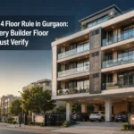 Stilt Plus 4 Floor Rule in Gurgaon: What Every Builder Floor Buyer Must Verify