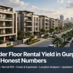 Builder Floor Rental Yield in Gurgaon: The Honest Numbers