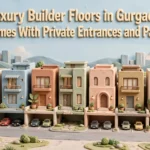 Luxury Builder Floors in Gurgaon: 7 Homes With Private Entrances and Parking
