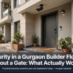 Security in a Gurgaon Builder Floor Without a Gate: What Actually Works